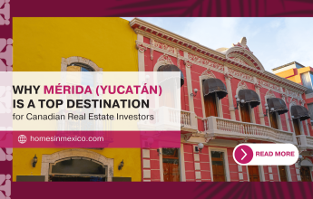 Investing in real estate in Mérida: Why Mérida Is a Top Destination for Canadian Real Estate Investors